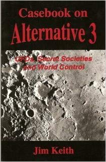 Casebook on Alternative 3: UFOs, Secret Societies and World Control Religion & Esotericism
