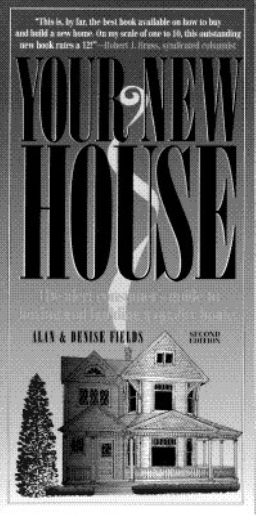 Your New House: The Alert Consumer's Guide to Buying and Building a Quality Home (2nd ed) Hobbies & Crafts