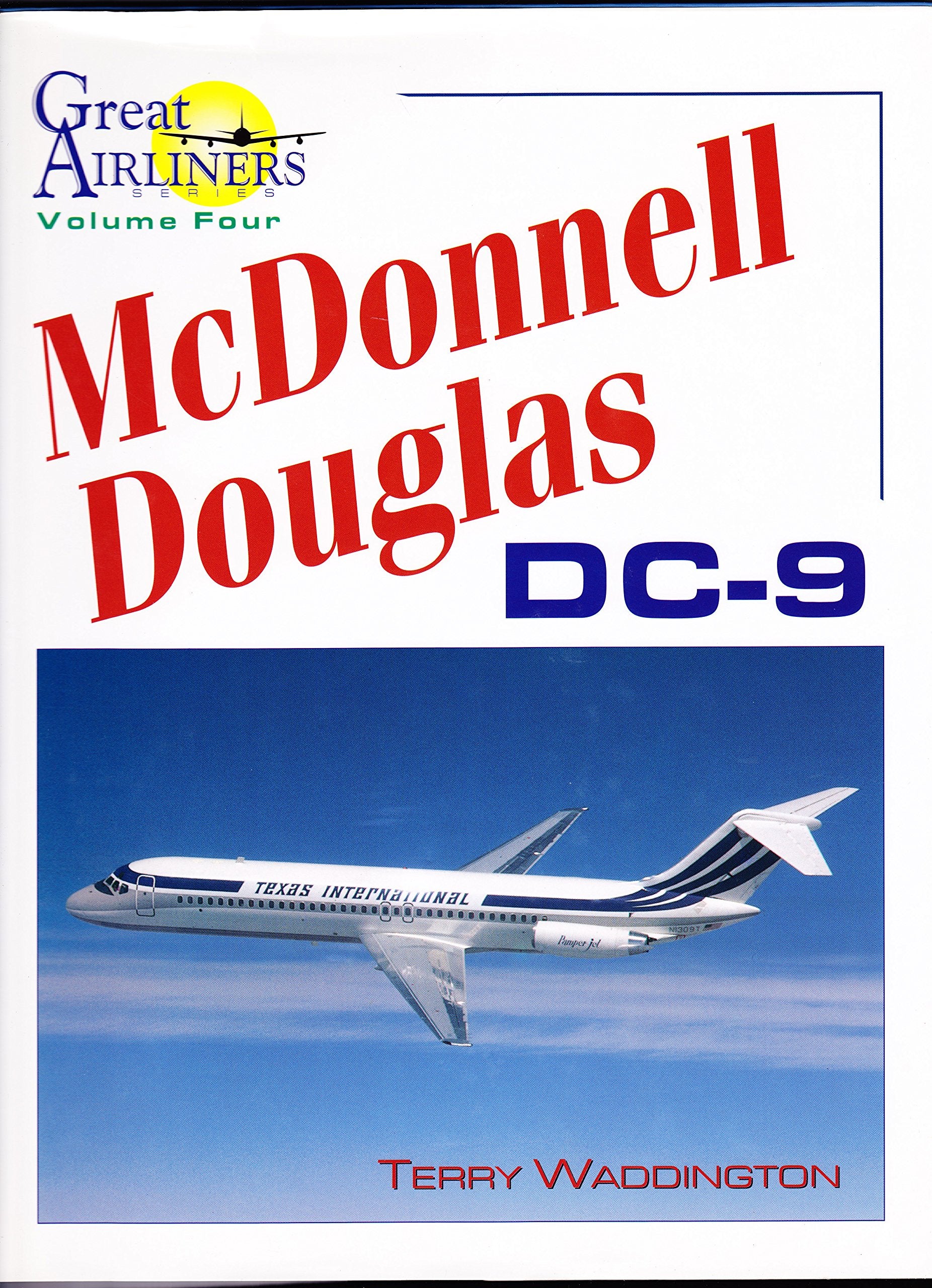 McDonnell Douglas Dc-9 (Great Airliners Series, Band 4) Business & Technology