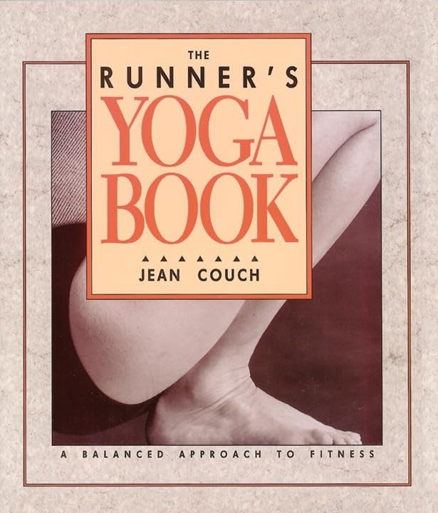 The Runner's Yoga Book: A Balanced Approach to Fitness book