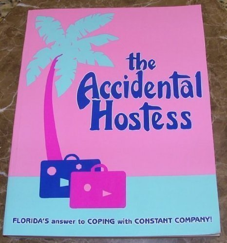 The Accidental Hostess: Florida's Answer to Coping With Constant Company Psychology