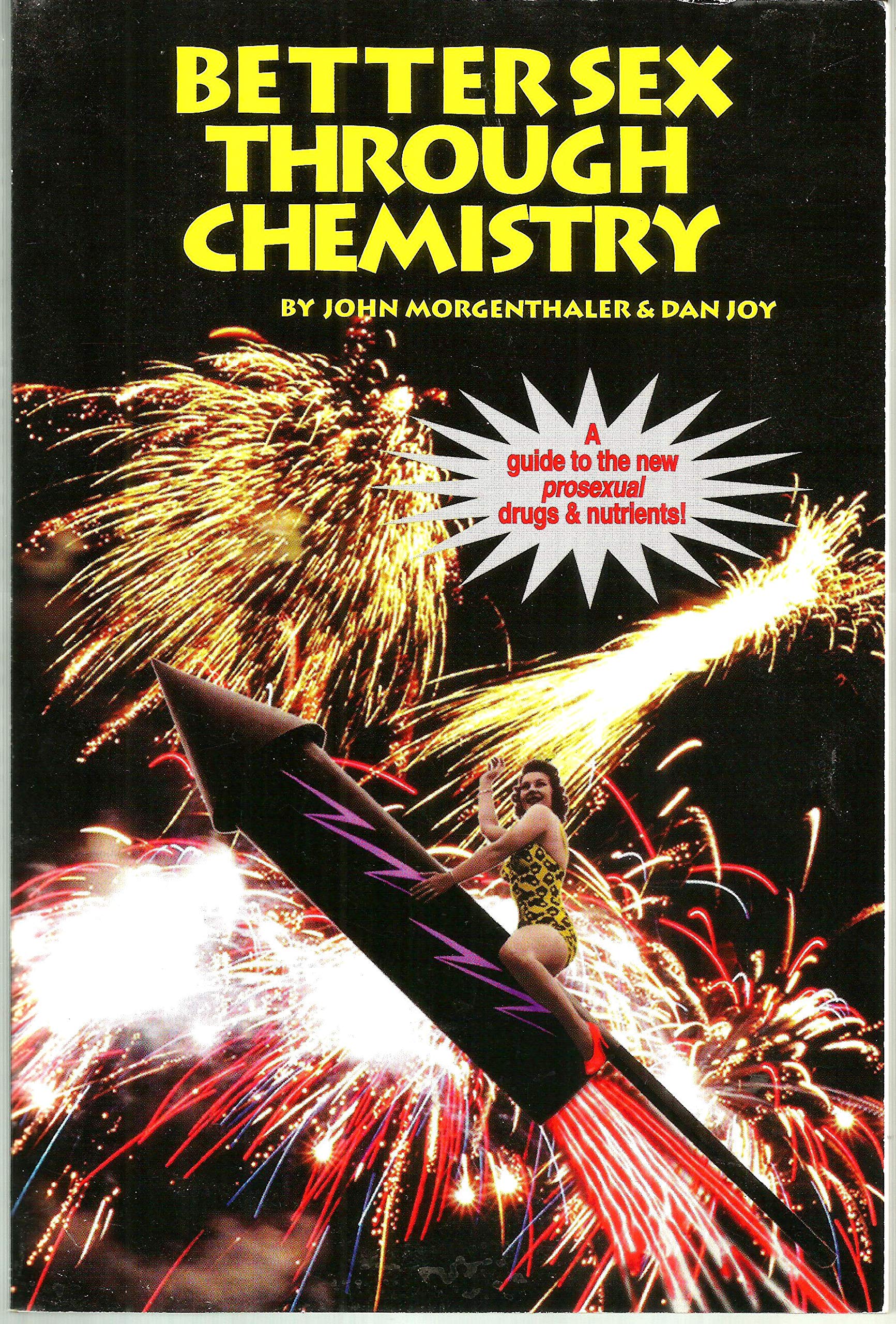 Better Sex Through Chemistry: A Guide to the New Prosexual Drugs Medicine