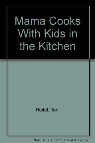 Mama Cooks With Kids in the Kitchen Cooking & Enjoying