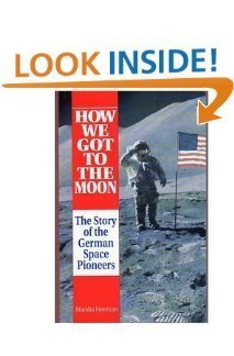 How We Got to the Moon: The Story of the German Space Pioneers book