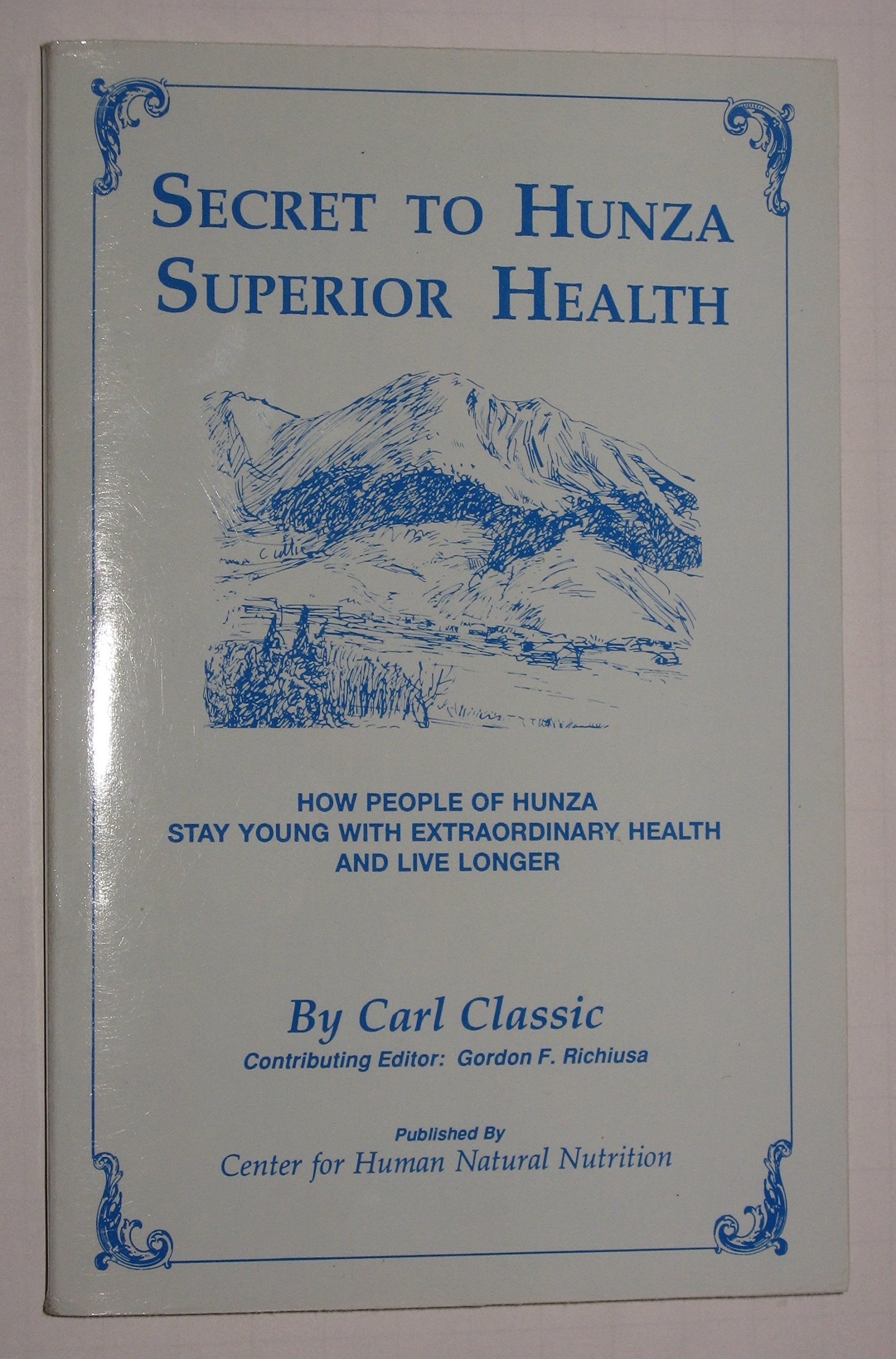 Secret to Hunza Superior Health (Carl Classic) Books