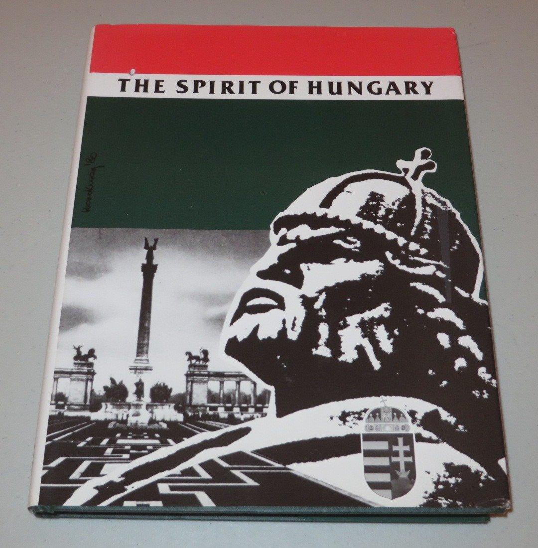 The Spirit of Hungary: A Panorama of Hungarian History and Culture book