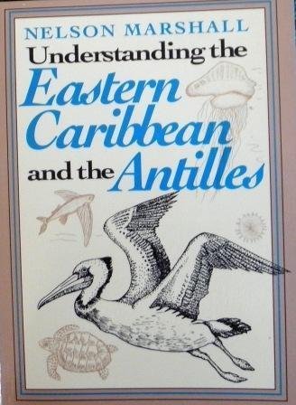Understanding the Eastern Caribbean and the Antilles: With Checklists Appended Mathematics
