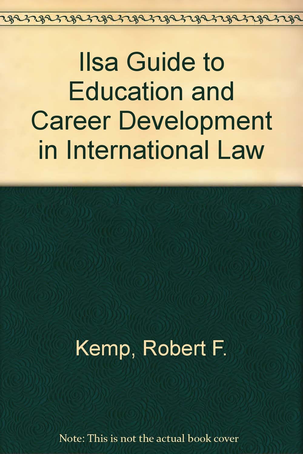 Ilsa Guide to Education and Career Development in International Law Learning & Reference