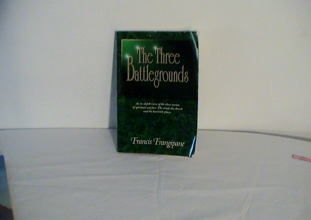 The Three Battlegrounds: The Mind, the Church and the Heavenly Places Religion & Esotericism
