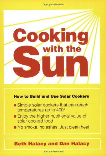 Cooking With the Sun: How to Build and Use Solar Cookers book