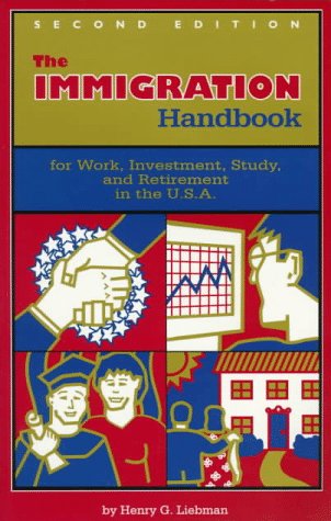 The Immigration Handbook: For Work, Investment, Study and Retirement in the U.S.A. Books