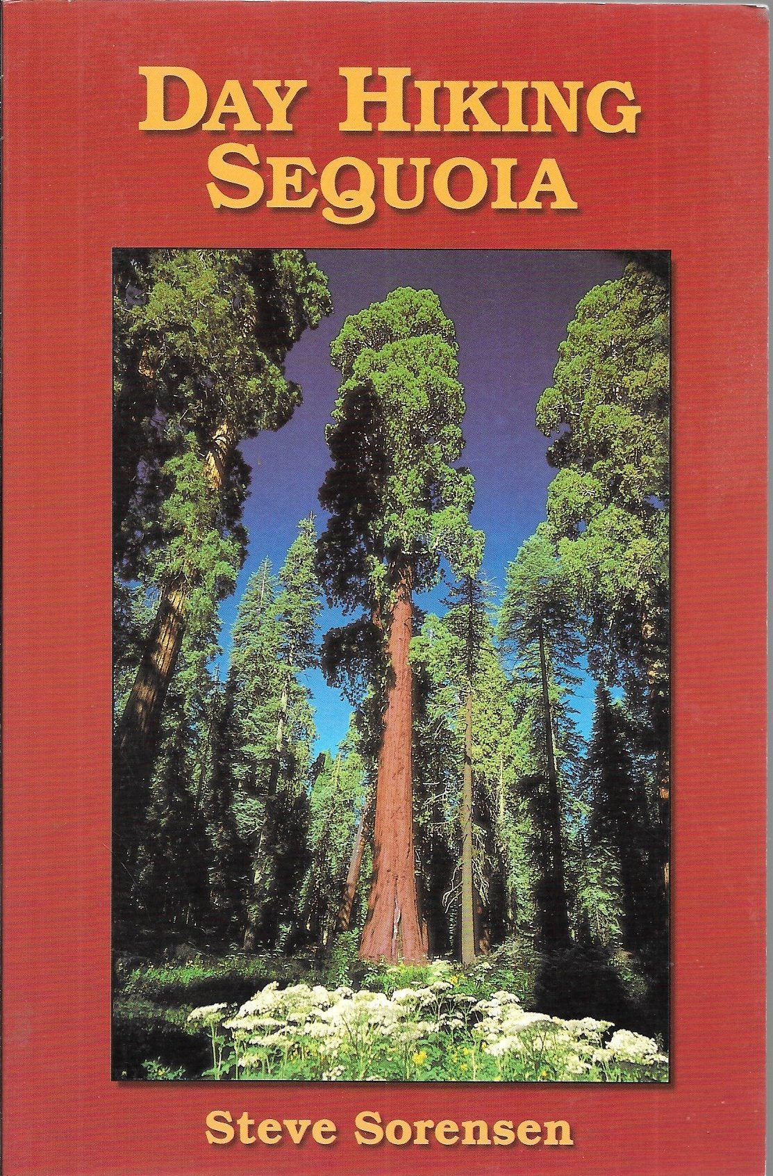 Day hiking Sequoia: Fifty day hikes for Sequoia National Park Travel