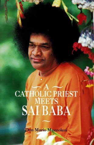 A Catholic Priest Meets Sai Baba Religion & Esotericism