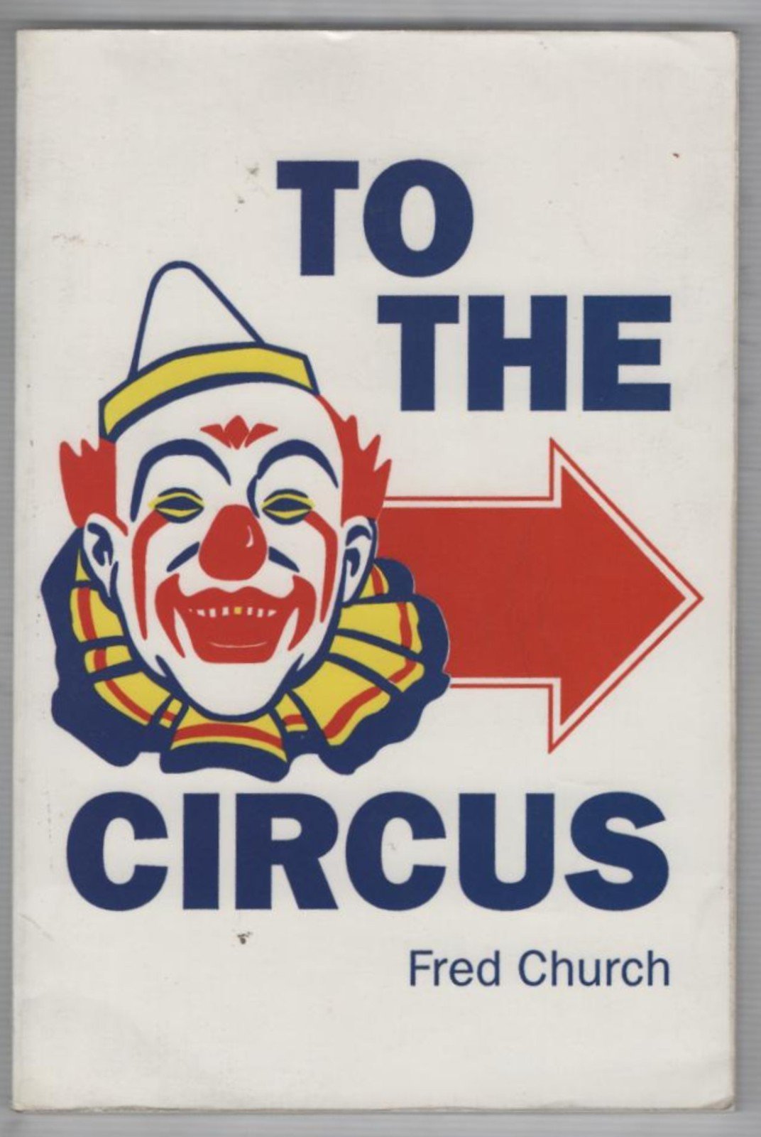 To the circus: Nostalgic memories about the circus Books