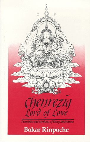 Chenrezig, Lord of Love: Principles and Methods of Deity Meditation Religion & Esotericism