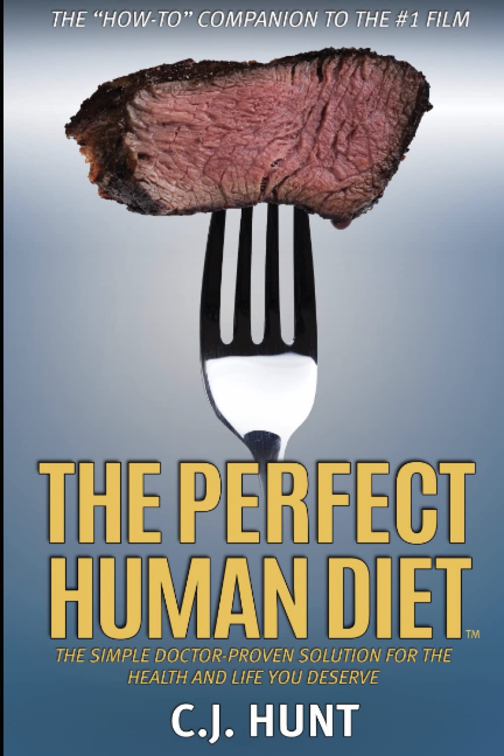 The Perfect Human Diet: The Simple Doctor-Proven Solution for the Health and Life you Deserve Health, Nutrition & Fitness