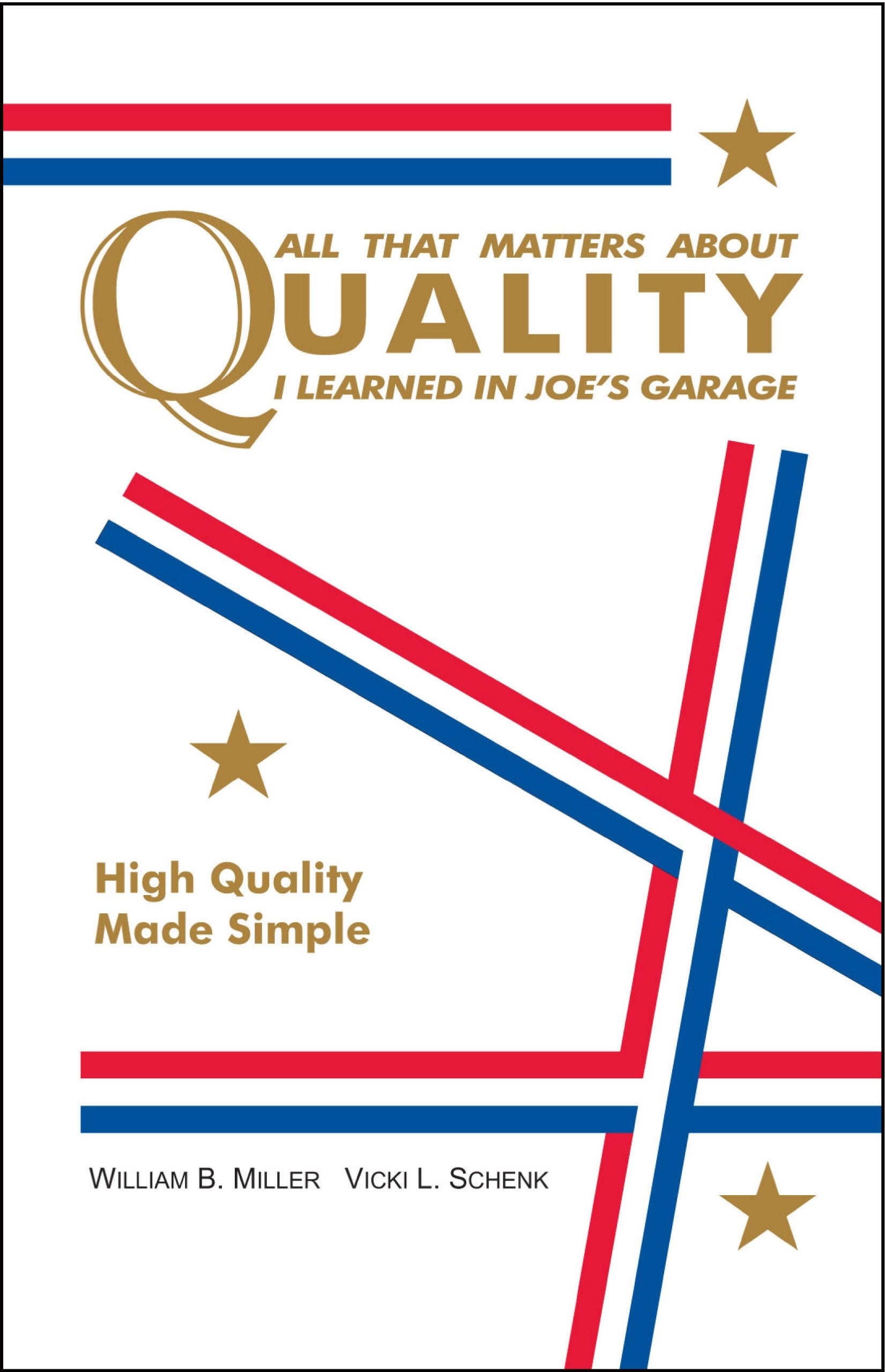 All That Matters About Quality I Learned in Joe's Garage: High Quality Made Simple book