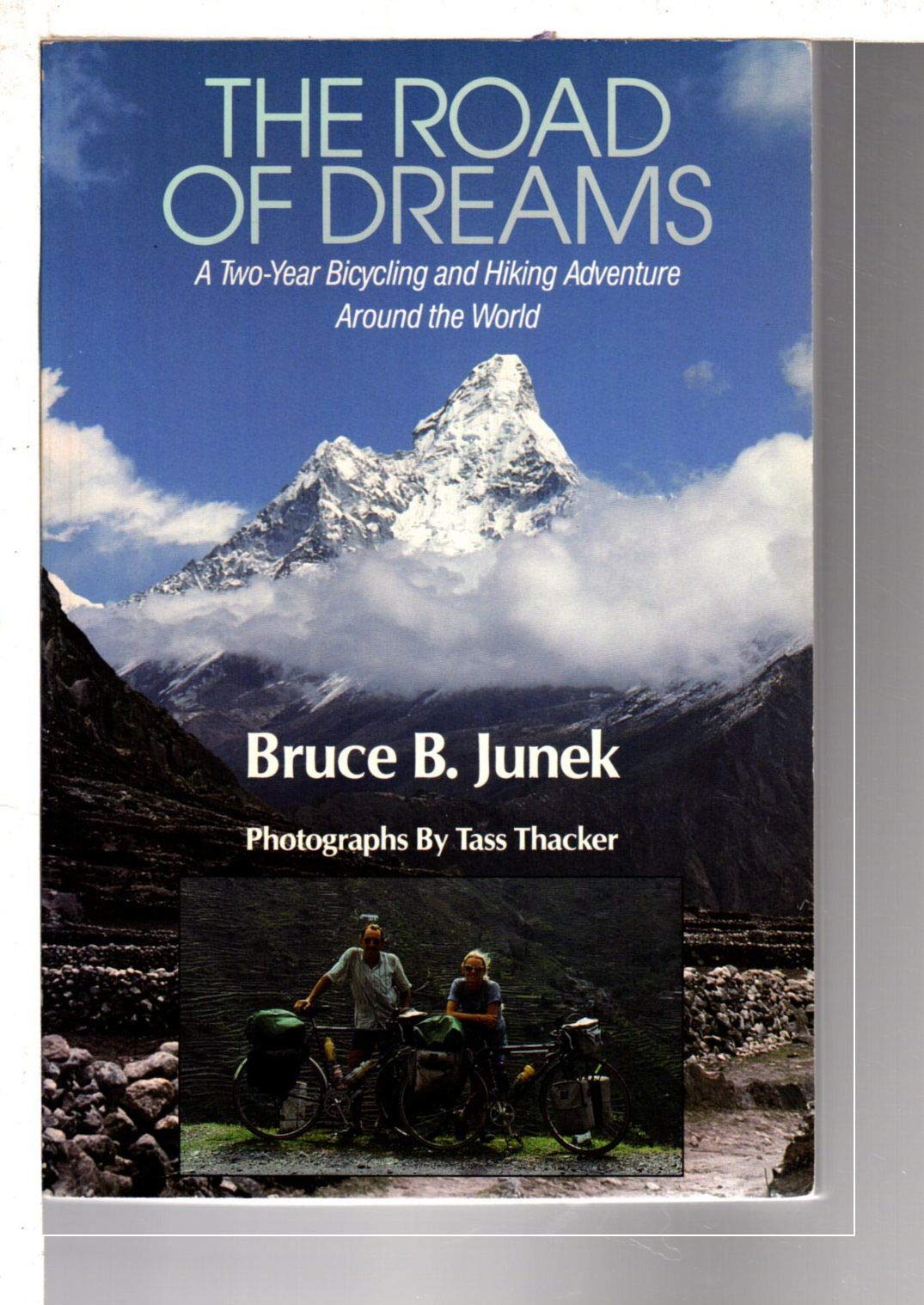 The Road of Dreams: A Two-Year Bicycling and Hiking Adventure Around the World Memories