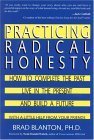 Practicing Radical Honesty: How to Complete the Past, Live in the Present, and Build a Future with a Little Help from Your Friends book
