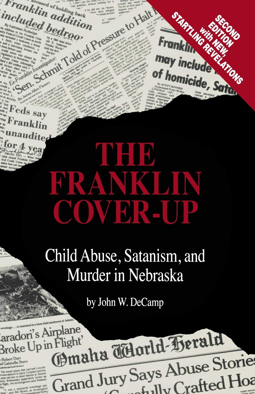 The Franklin Cover-Up: Child Abuse, Satanism, and Murder in Nebraska Law