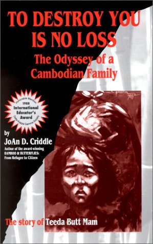 To Destroy You Is No Loss. The Odyssey of a Cambodian Family book