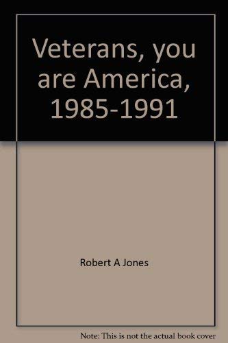 Veterans, you are America, 1985-1991: History in photos book