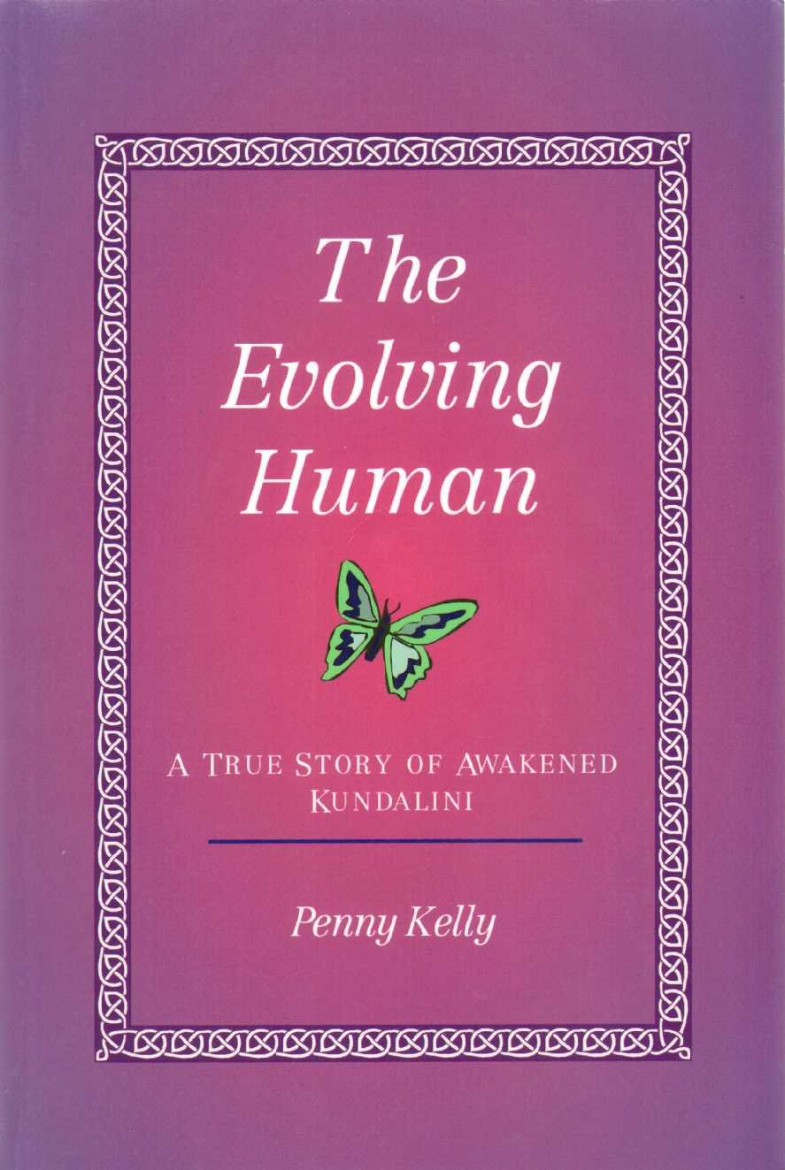 The Evolving Human: A True Story of Awakened Kundalini Religion & Esotericism