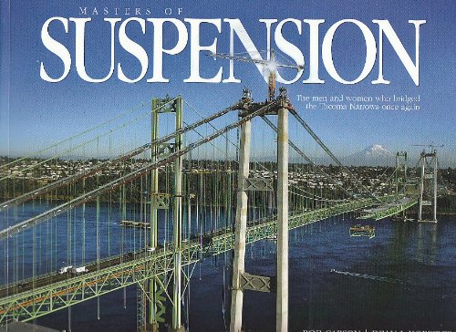 Masters of Suspension: The Men and Women Who Bridged the Tacoma Narrows Once Again Books