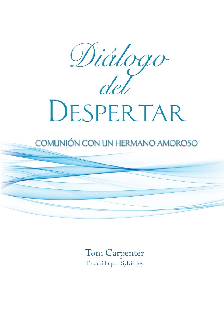 Dialogo Del Despertar: Comunion Con Un Hermano Amoroso Religion & Esotericism