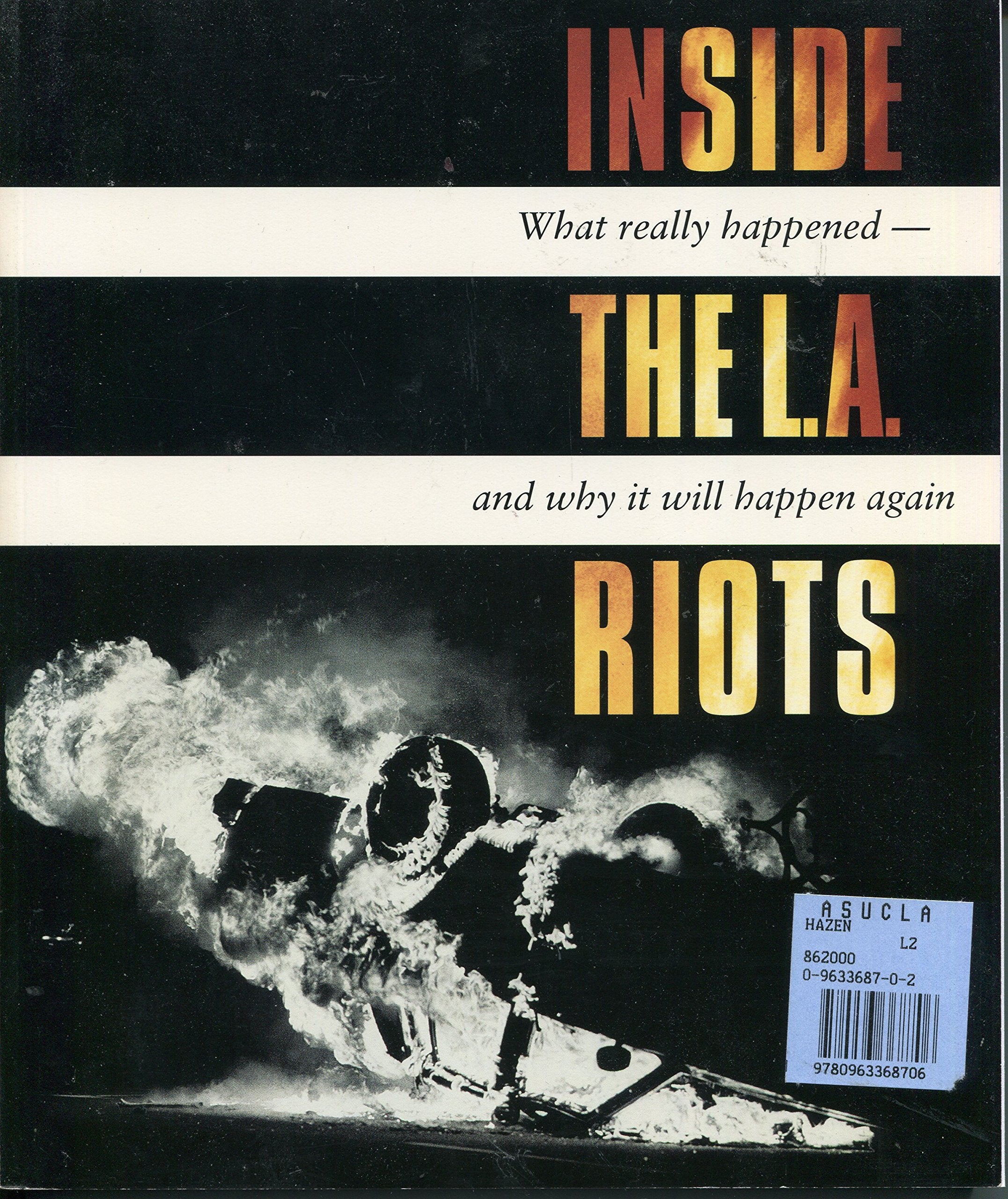 Inside the L.A. Riots: What Really Happened and Why It Will Happen Again Books