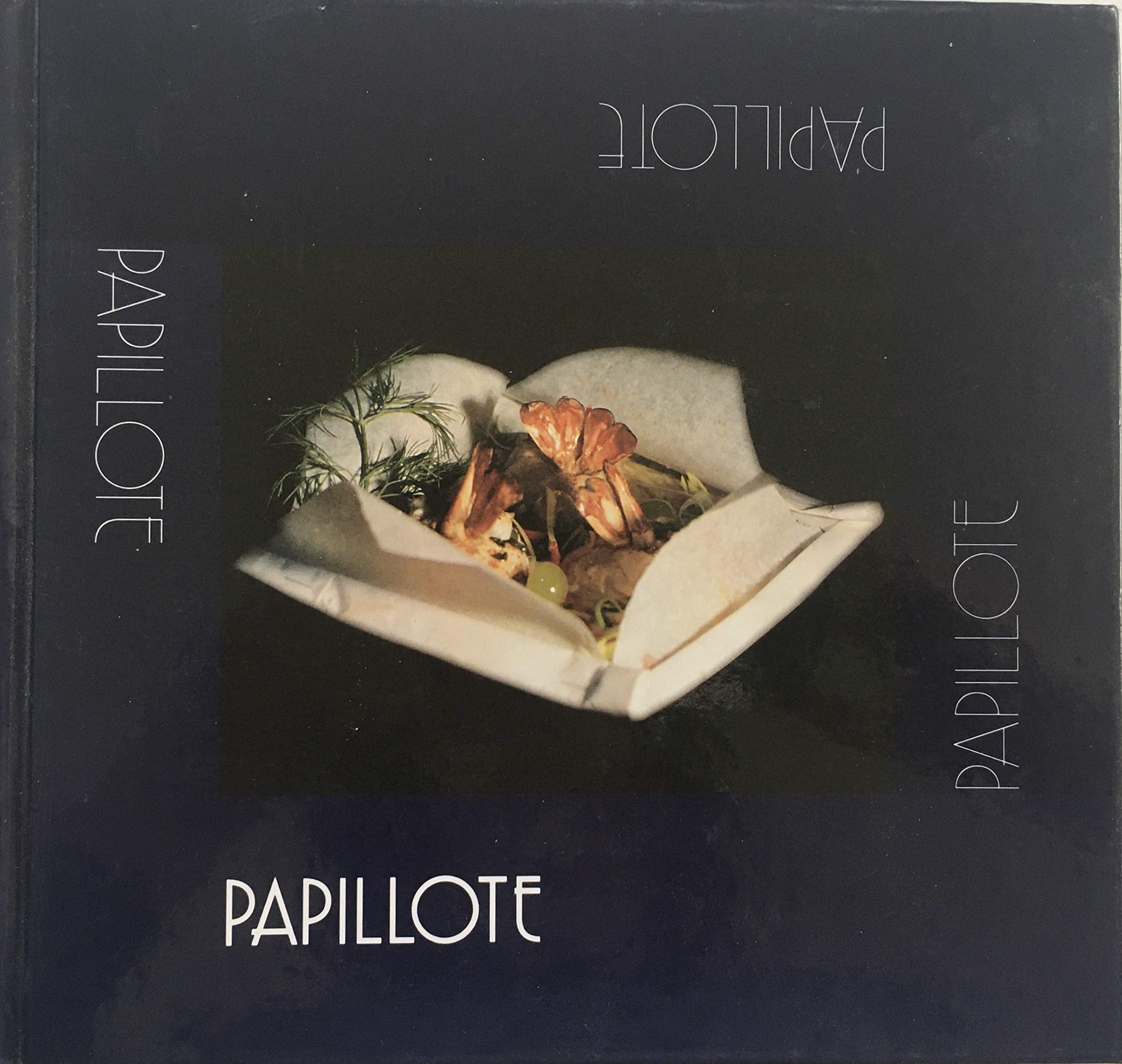 Papillote: Secrets of Papillote cooking book