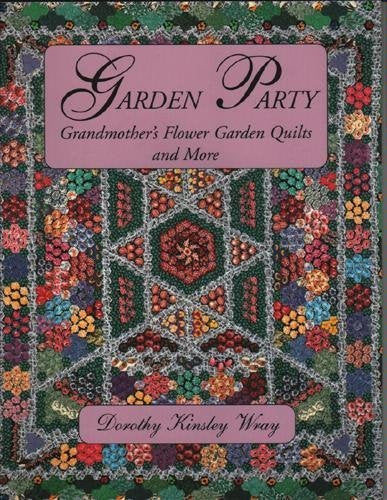 Garden Party: Grandmother's Flower Garden Quilts and More Books