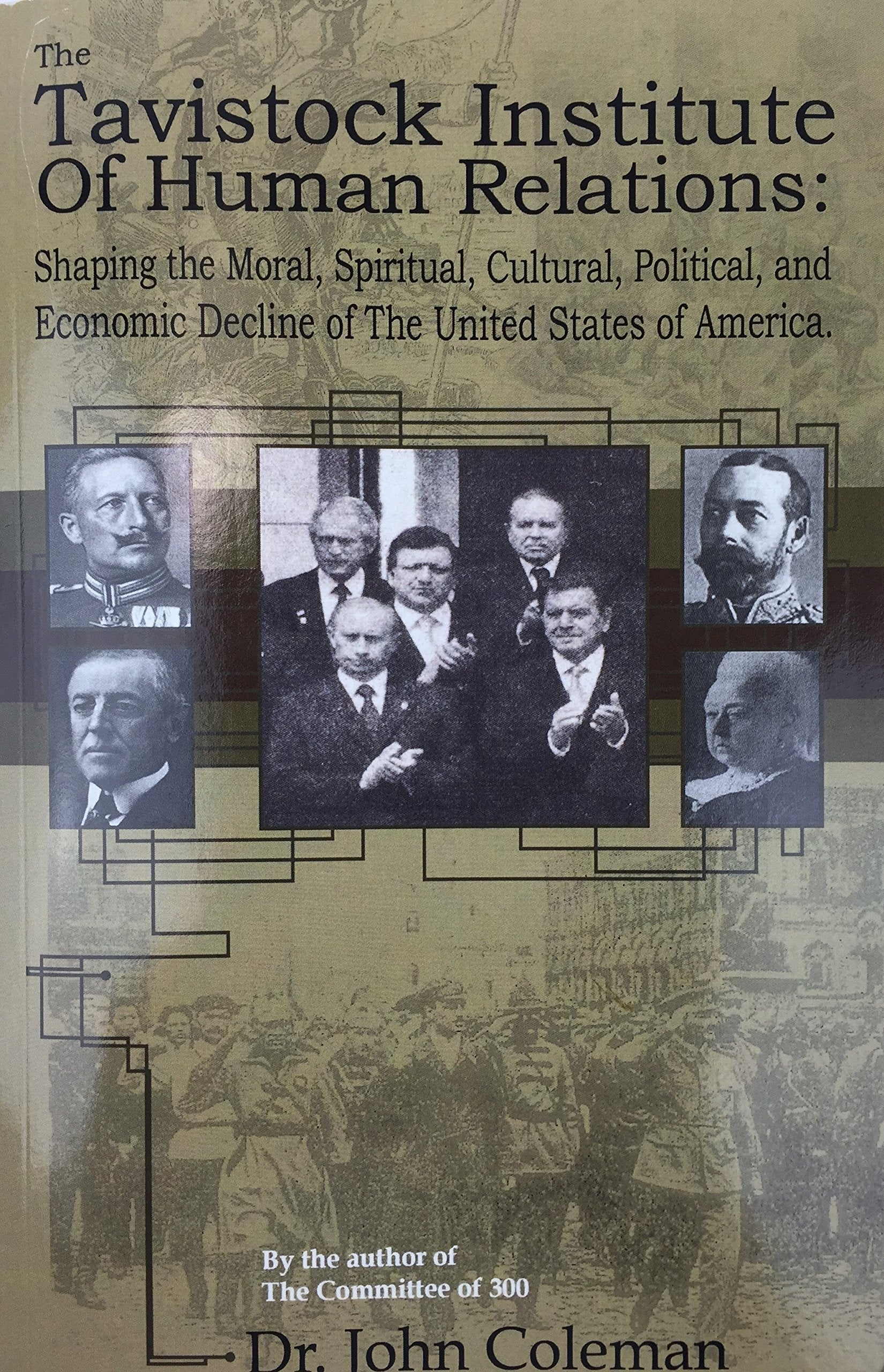 The Tavistock Institute of Human Relations: Shaping the Moral, Spiritual, Cultural, and Political. A Books