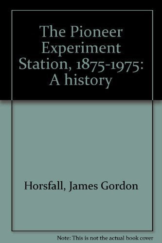 The Pioneer Experiment Station, 1875-1975: A history Books