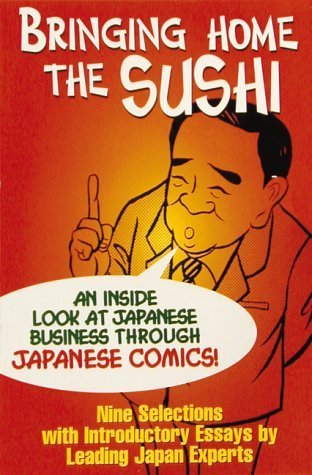 Bringing Home the Sushi: An Inside Look at Japanese Business Through Japanese Comics Books
