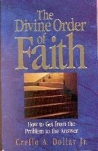 The Divine Order of Faith: How to Get from the Problem Books