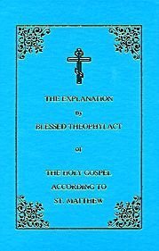 Explanation of the Holy Gospel According to St.Matthew (Blessed Theophylact's Explanation of the New Testament S.) Religion & Esotericism
