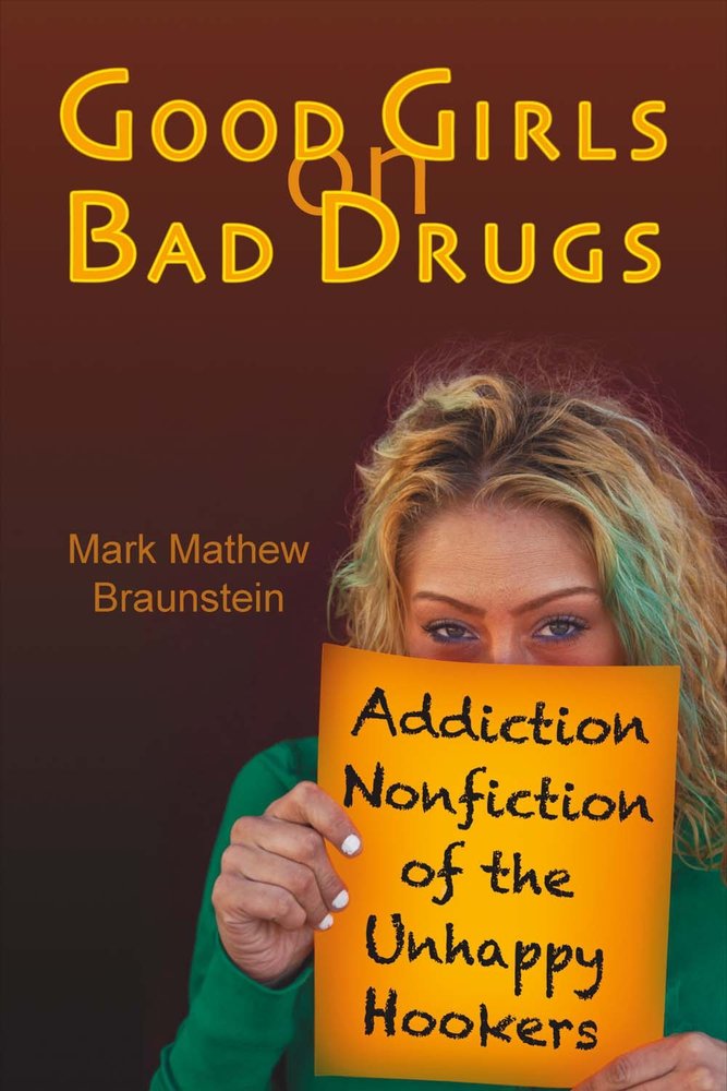 Good Girls on Bad Drugs: Addiction Nonfiction of the Unhappy Hookers Politics & Society Books