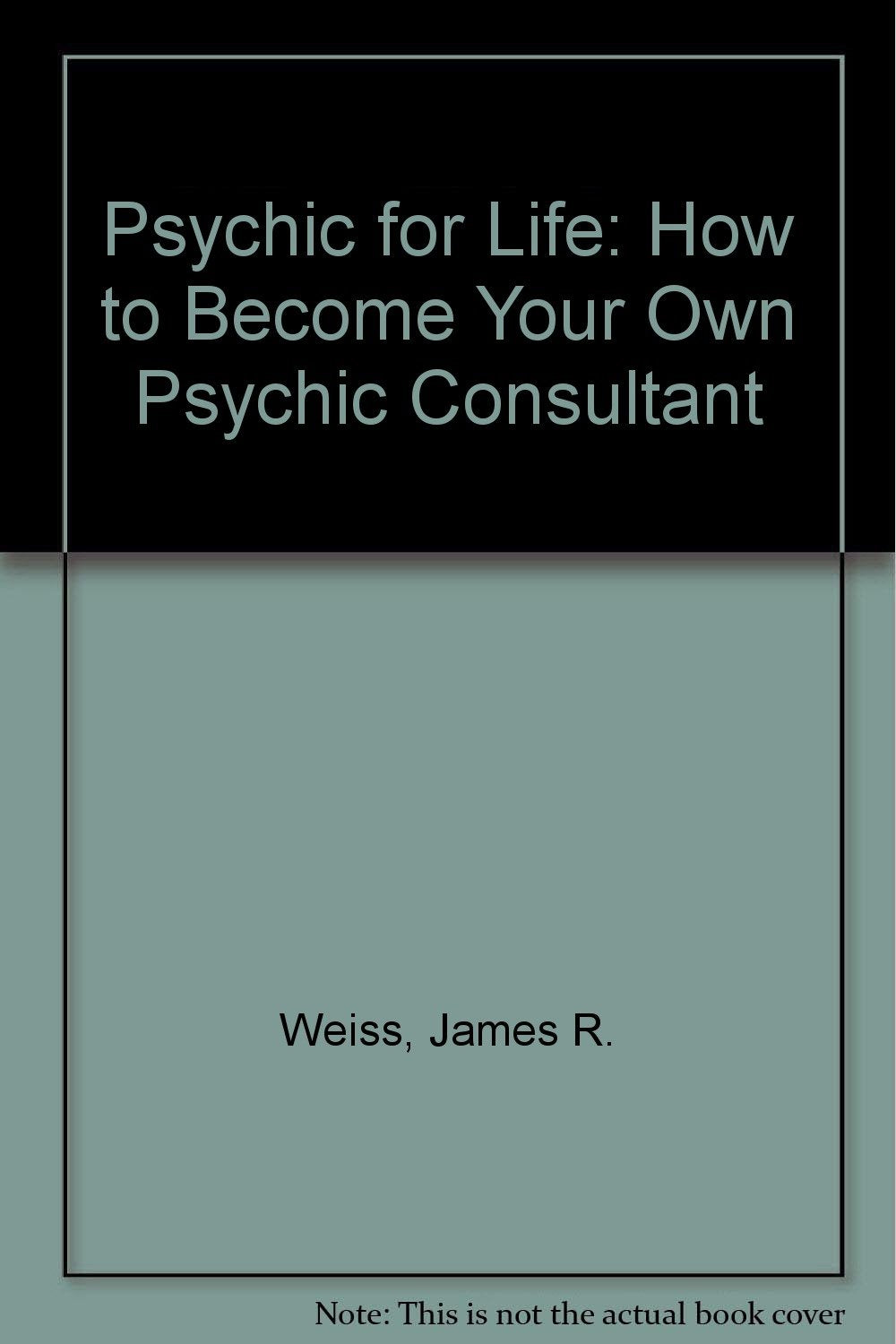Psychic for Life: How to Become Your Own Psychic Consultant Books