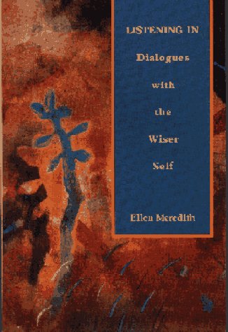 Listening in: Dialogues With the Wiser Self Psychology