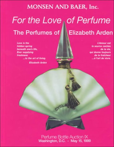 For the Love of Perfume: The Perfumes of Elizabeth Arden book