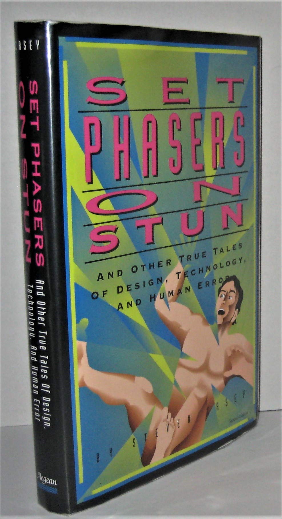 Set Phasers on Stun: And Other True Tales of Design, Technology, and Human Error Business & Technology