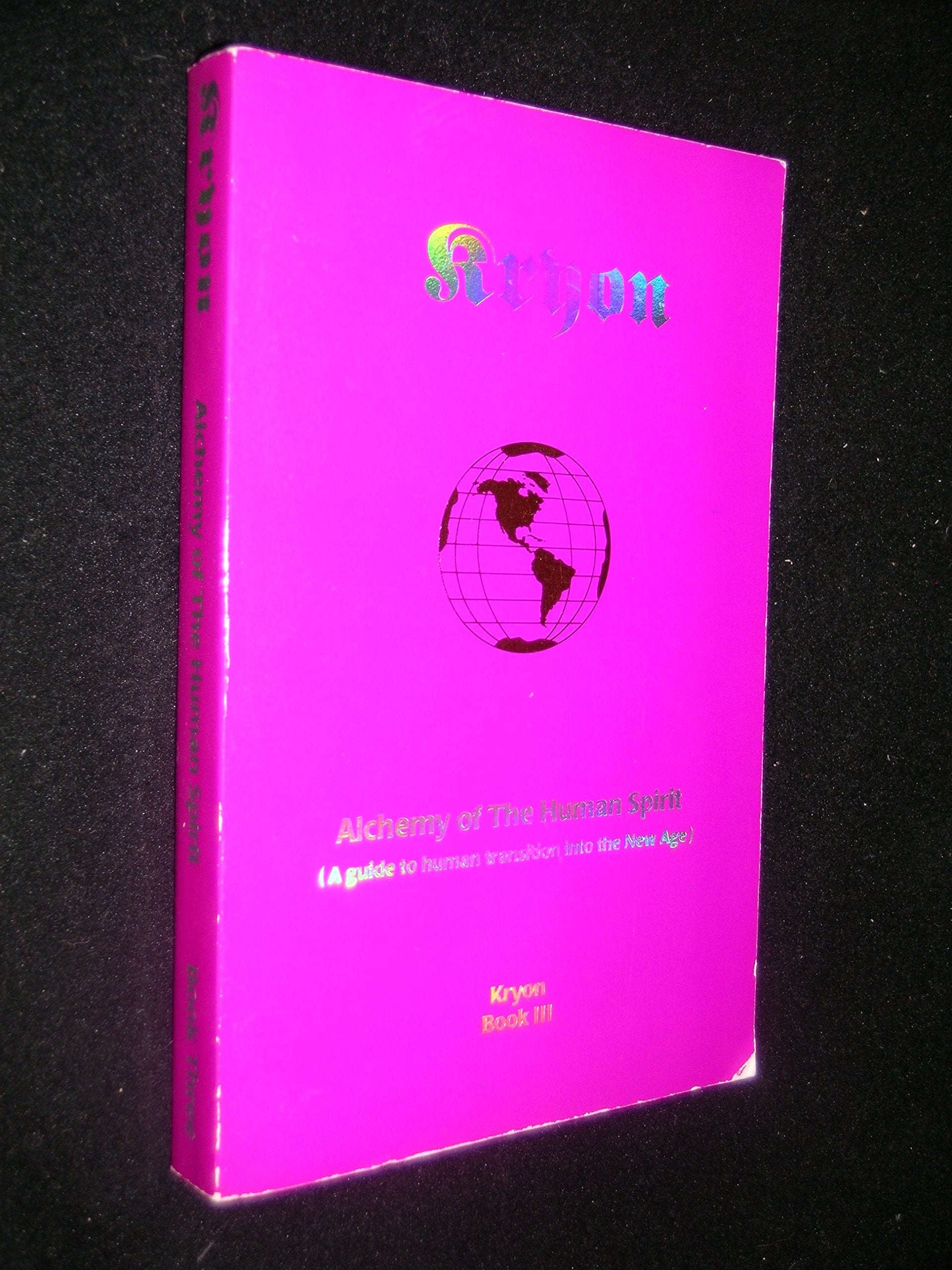 Alchemy of the Human Spirit: A Guide to Human Transition into the New Age (Kryon Book 3) Religion & Esotericism