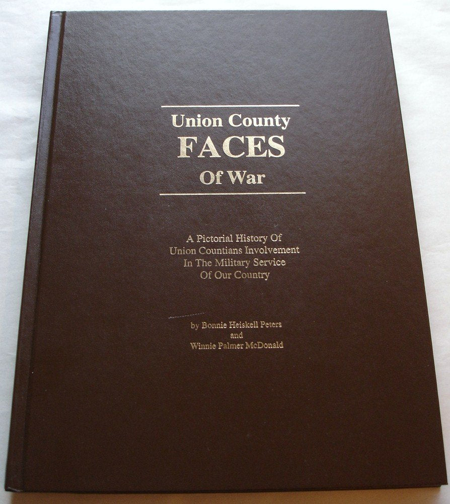 Union County faces of war: A pictorial history of Union Countians involvement in the military service of our country Books
