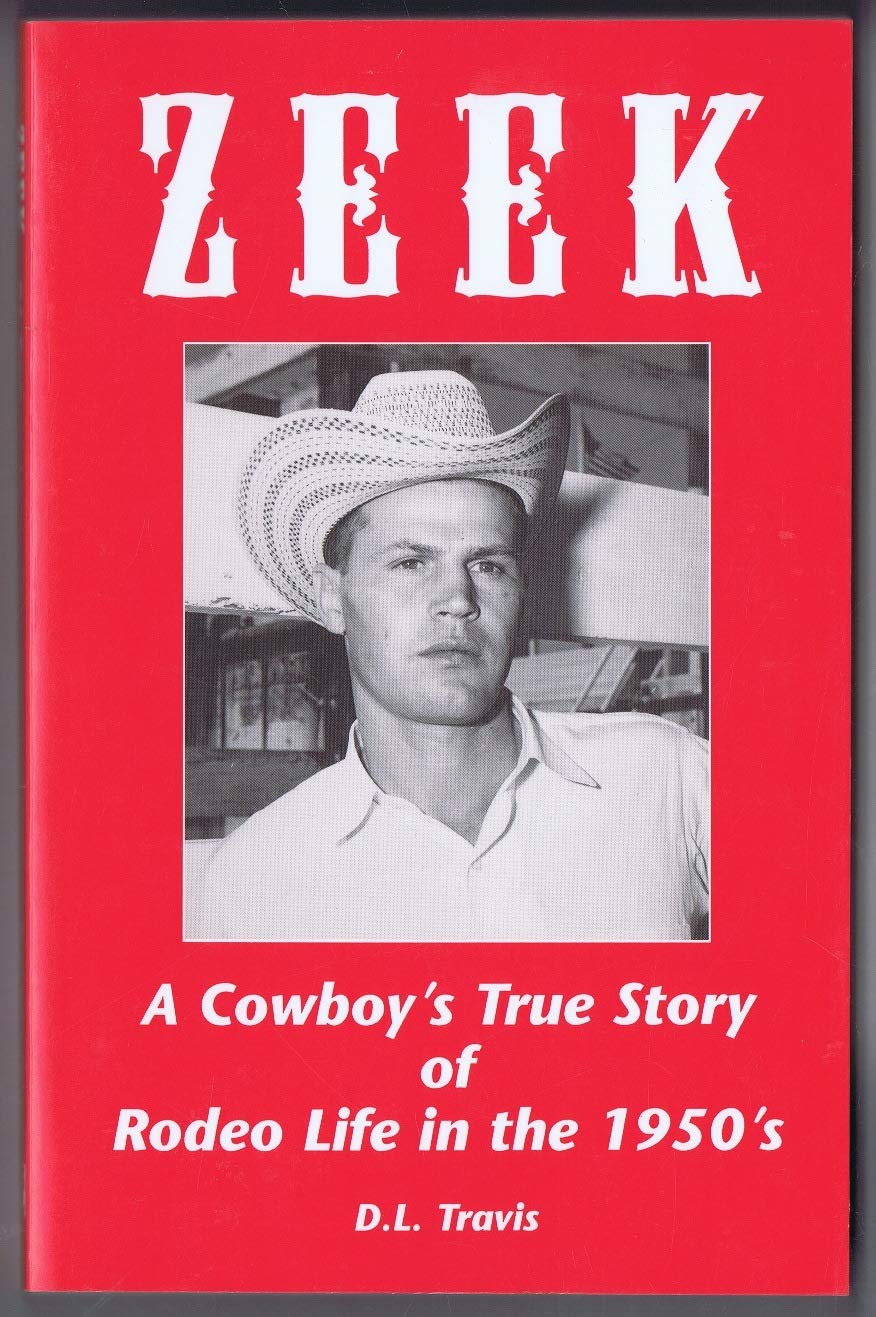 Zeek: A Cowboy's True Story of Rodeo Life in the 1950's book