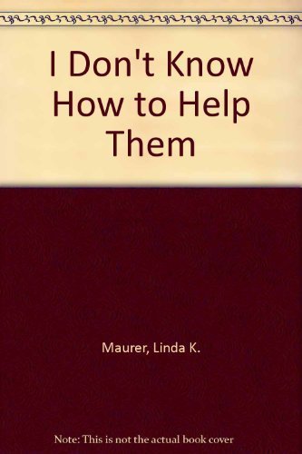 I Don't Know How to Help Them book