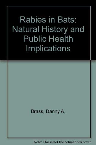 Rabies in Bats: Natural History and Public Health Implications Medicine