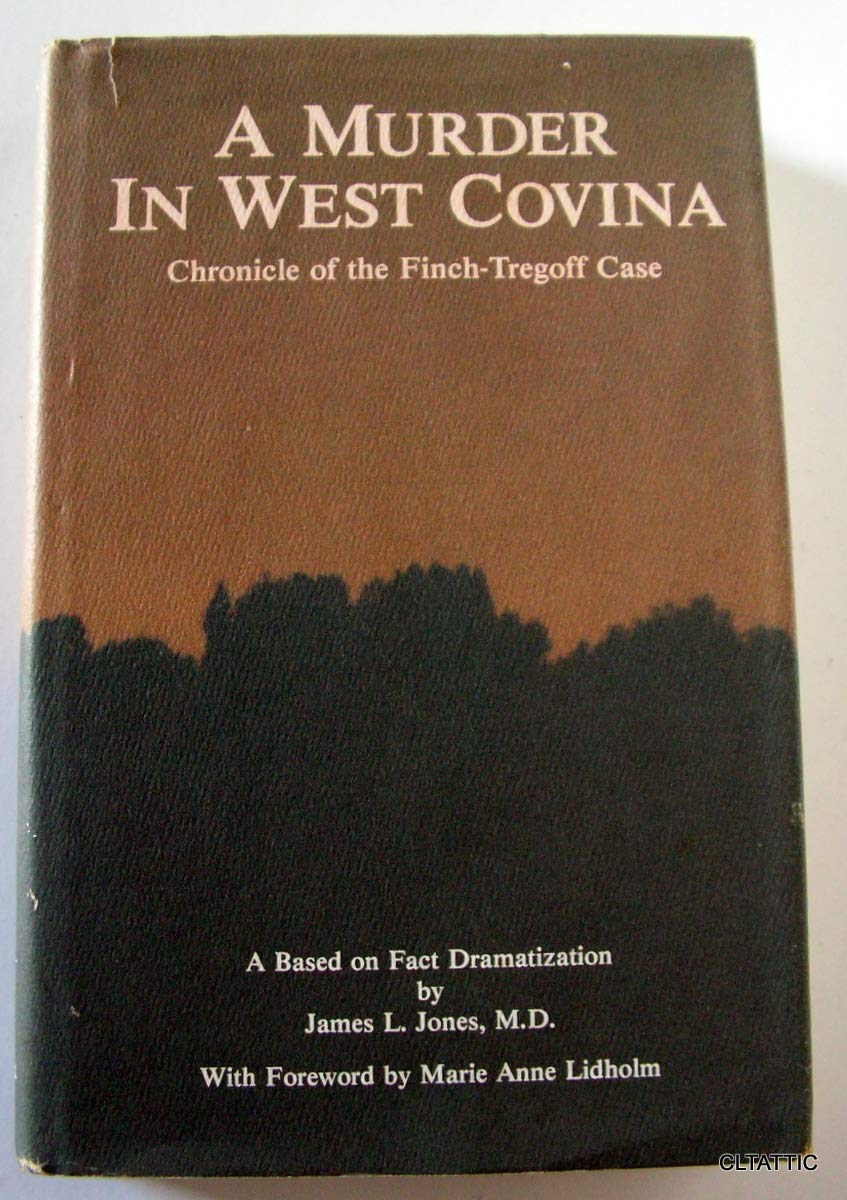 A Murder in West Covina: Chronicle of the Finch-Tregoff Case Books
