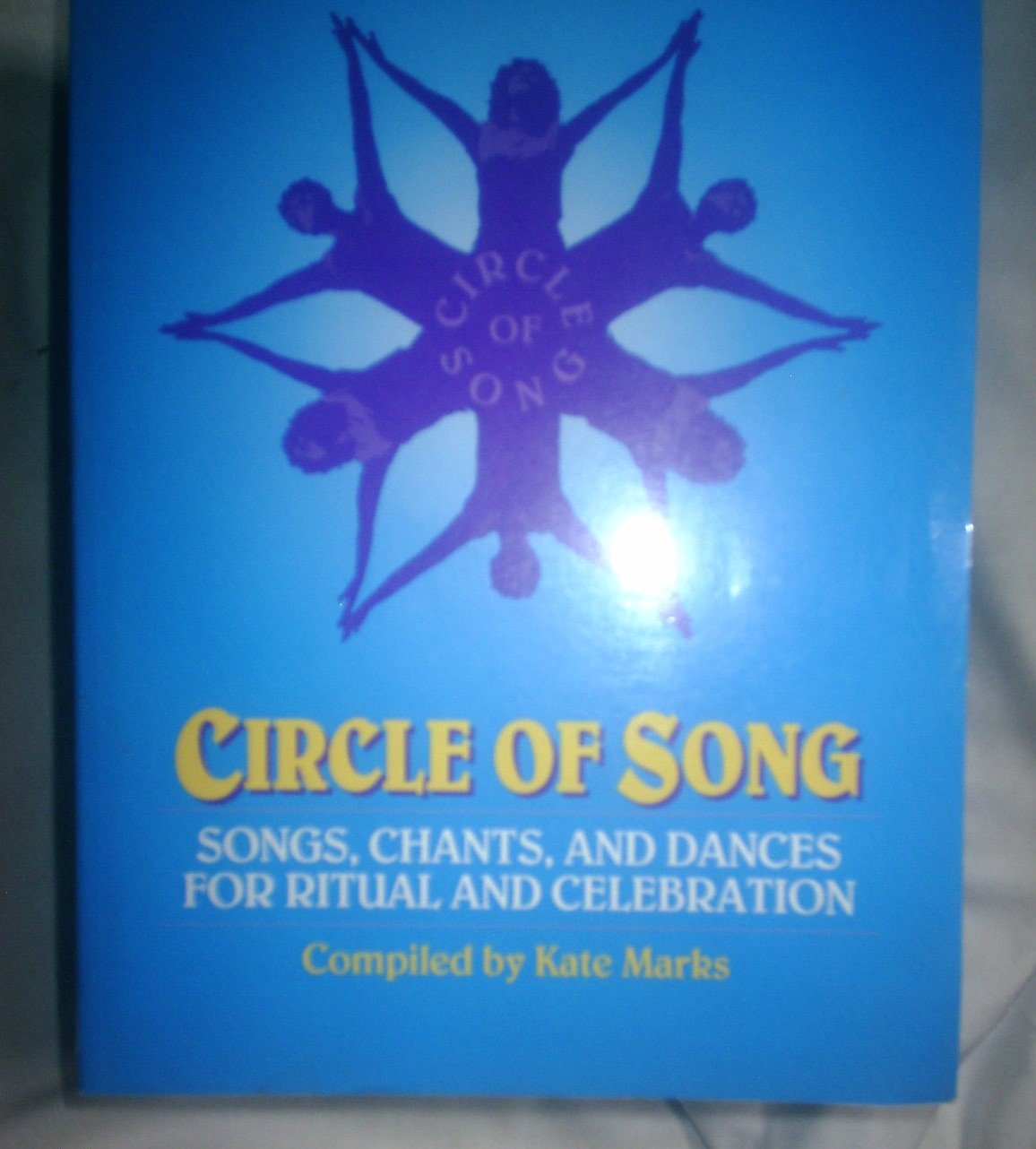 Circle of Song: Songs, Chants and Dances for Ritual and Celebration book