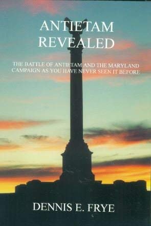 Antietam Revealed: The Battle of Antietam and the Maryland Campaign As You Have Never Seen It Before Books